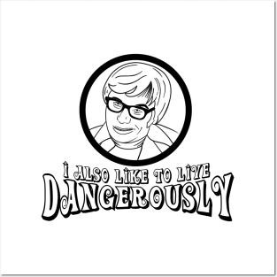 I Also Like to Live Dangerously Quote Posters and Art